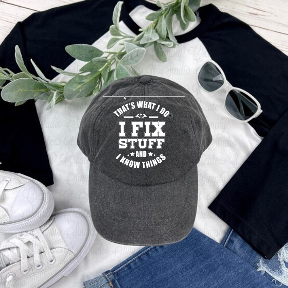 š§¢ āI Fix Stuff & I Know Thingsā Dad Hat ā Fatherās Day Gift 2025
