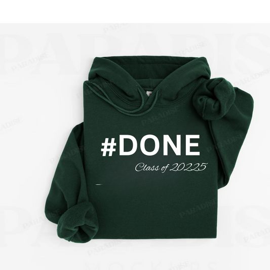 Done Class of 2025 Graduation Shirt/Hoodies