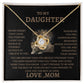 TO MY DAUGHTER/LOVE MOM/ LOVE KNOT NECKLACE
