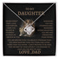 TO MY DAUGHTER/LOVE DAD/LOVE KNOT NECKLACE