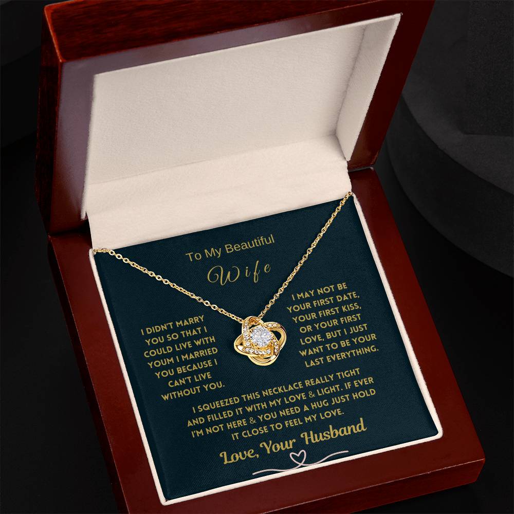 To My Beautiful Wife/ I Can't Live Without You Knot Necklace