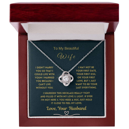 To My Beautiful Wife/ I Can't Live Without You Knot Necklace